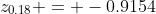 z_{0.18} = -0.9154
