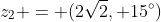 z_{2} = (2\sqrt{2}, 15^{\circ})