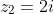 z_{2}=2i
