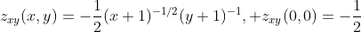 z_{xy}(x,y)=-\frac12(x+1)^{-1/2}(y+1)^{-1}, z_{xy}(0,0)=-\frac12