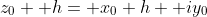 z_0+ h= x_0+h+ iy_0
