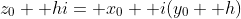 z_0+ hi= x_0+ i(y_0+ h)