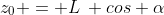 z_0 = L\: cos \alpha