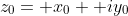z_0= x_0+ iy_0