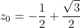 z_0=-\dfrac{1}{2}+\dfrac{\sqrt{3}}{2}\;i