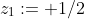 z_1:= 1/2