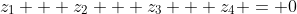 z_1 + z_2 + z_3 + z_4 = 0