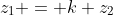 z_1 = k z_2