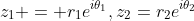 z_1 = r_1e^{i\theta_1},z_2=r_2e^{i\theta_2}