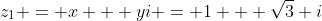 z_1 = x + yi = 1 + \sqrt3 i