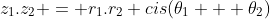 z_1.z_2 = r_1.r_2 cis({\theta}_1 + {\theta}_2)