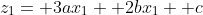 z_1= 3ax_1+ 2bx_1+ c
