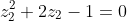z_2^2+2z_2-1=0