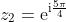 z_2=\mathrm{e}^{\mathrm{i}\frac{5\pi}{4}}