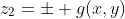 z_2=\pm g(x,y)