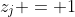 z_j = 1
