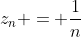z_n = \frac{1}{n}~e^{in}