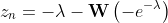 z_n=-\lambda-\textbf{W}\left(-e^{-\lambda}\right)