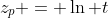 z_p = \ln t