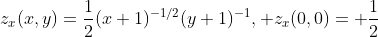 z_x(x,y)=\frac12(x+1)^{-1/2}(y+1)^{-1}, z_x(0,0)=+\frac12