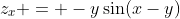 z_x = -y\sin(x-y)