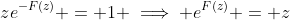 ze^{-F(z)} = 1 \implies e^{F(z)} = z