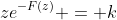 ze^{-F(z)} = k