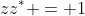 zz^* = 1