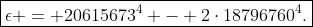 \boxed{\epsilon = 20615673^4 - 2\cdot18796760^4.}