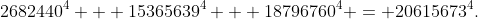2682440^4 + 15365639^4 + 18796760^4 = 20615673^4.