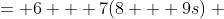 
\begin{align}
x &= 6 + 7(8 + 9s) \\
&= 6 + 56 + 63s \\
&= 62 + 63s.
\end{align}

