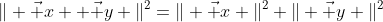 https://latex.codecogs.com/gif.latex%20?\|%20\vec%20x%20+\vec%20y%20\|^2=\|%20\vec%20x%20\|^2+\|%20\vec%20y%20\|^2