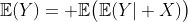 https://latex.codecogs.com/gif.latex%20?\mathbb{E}(Y)=%20\mathbb{E}\big(\mathbb{E}(Y\vert%20X)\big)