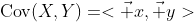 https://latex.codecogs.com/gif.latex%20?\text{Cov}(X,Y)=%3C\vec%20x,\vec%20y%3E