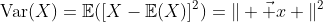 https://latex.codecogs.com/gif.latex%20?\text{Var}(X)=\mathbb{E}([X-\mathbb{E}(X)]^2)=\|%20\vec%20x%20\|^2