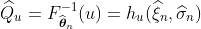 https://latex.codecogs.com/gif.latex%20?\widehat{Q}_u=F^{-1}_{\widehat{\boldsymbol{\theta}}_n}(u)=h_u(\widehat{\xi}_n,\widehat{\sigma}_n)