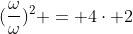 (frac{omega}{omega})^2 = 4cdot 2