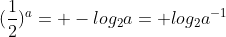(frac{1}{2})^{a}= -log_{2}a= log_{2}a^{-1}