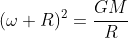 (omega R)^{2}=frac{GM}{R}