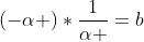 alpha * (-alpha) +alpha *frac{1}{alpha }+(-alpha )*frac{1}{alpha }=b