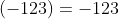 1\ast (-123)=-123