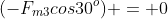 F_{m2}cos30^o+(-F_{m3}cos30^o) = 0