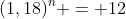 (1,18)^{n} = 12