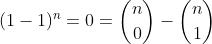 (1-1)^n=0=inom{n}{0}-inom{n}{1}+inom{n}{2}-inom{n}{3}..+inom{n}{n}