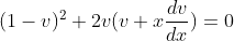 (1-v)^{2}+2v(v+x\frac{dv}{dx})=0