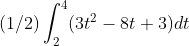 (1/2)\int_{2}^{4}(3t^{2}-8t+3)dt