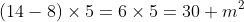 (14-8)	imes5=6	imes5=30 m^2