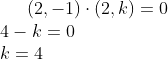(2,-1)\cdot (2,k)=0\\ 4-k=0\\ k=4