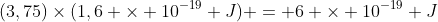 (3,75)	imes(1,6 	imes 10^{-19} J) = 6 	imes 10^{-19} J