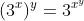 (3^{x})^{y}=3^{x^{y}}